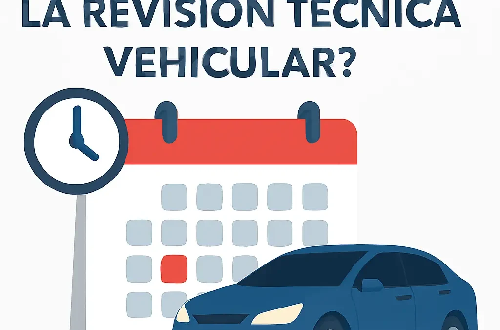 ¿Cuándo pasar revisión técnica vehicular en Perú?