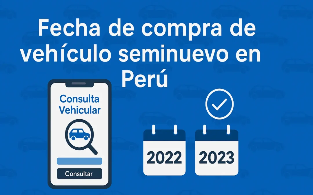 Como saber la fecha de compra de un vehículo seminuevo