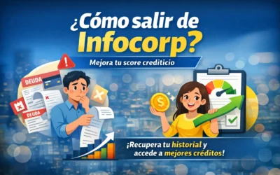 ¿Cómo salir de Infocorp y mejorar tu score crediticio?