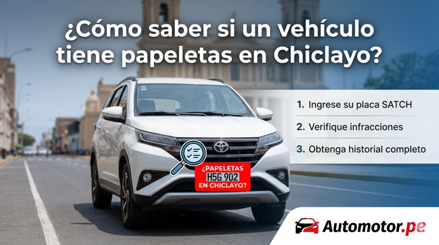 ¿Cómo saber si un vehículo tiene papeletas en Chiclayo?